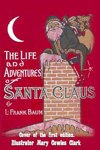 The Life and Adventures of Santa Claus: Enchanting narrative von Independently published